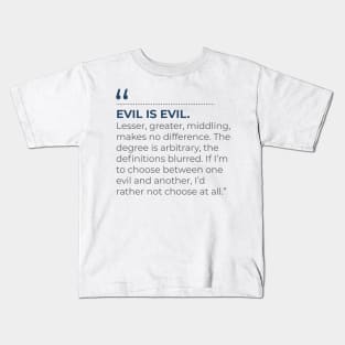 Evil is Evil Kids T-Shirt